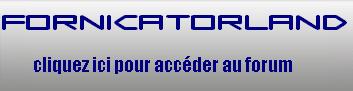 FORNICATORLAND Forum Index