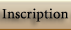 Inscription