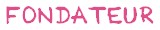 FONDATEUR
