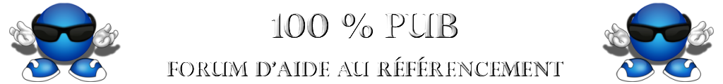 100% Pub Forum De Publicite gratuite Forum Index