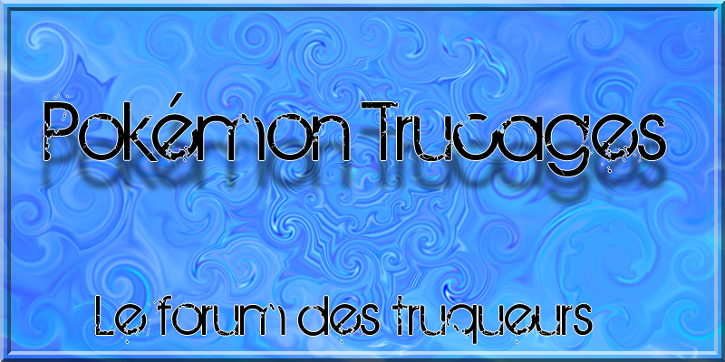 Trucages Pokémon Forum Index