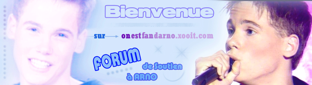 Un forum sur Arno Forum non Officiel Forum Index