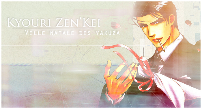 Kyouri Zen'kei : Ville natale des Yakuzas Forum Index