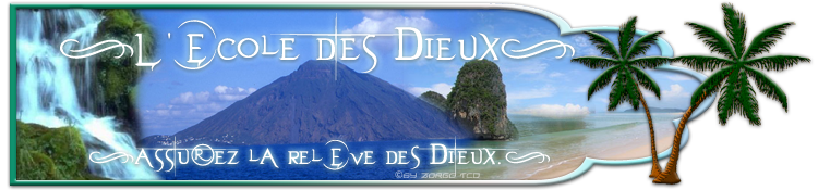 Ecole des Dieux Forum Index